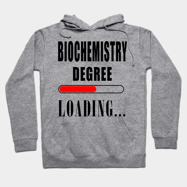 Biochemistry Degree Loading Hoodie by King Chris